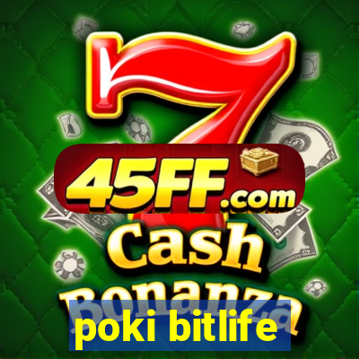 poki bitlife